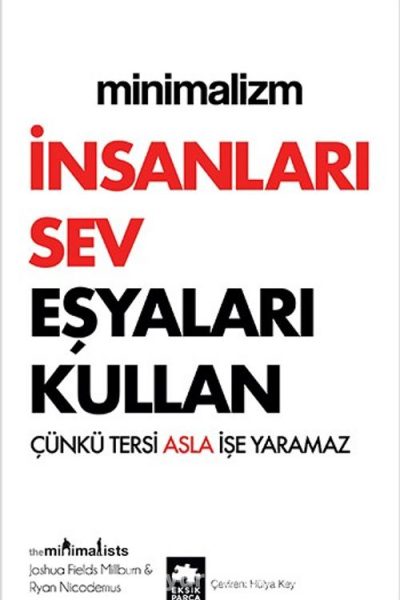 Minimalizm: İnsanları Sev Eşyaları Kullan